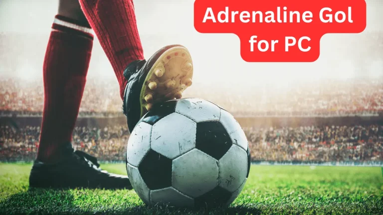 Adrenaline Gol for PC - How to Download and Install on Windows