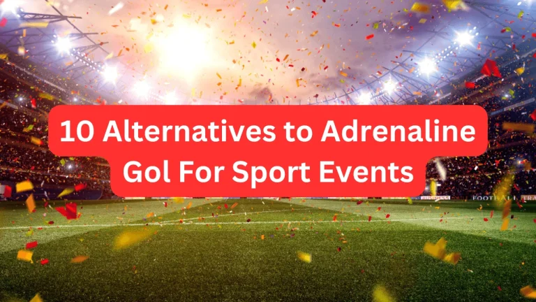 10 Alternatives to Adrenaline Gol For Sport Events